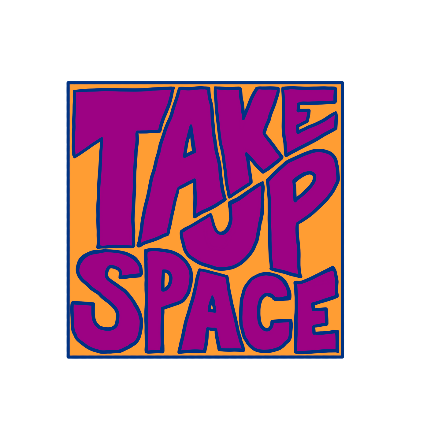 "Take Up Space" Sticker