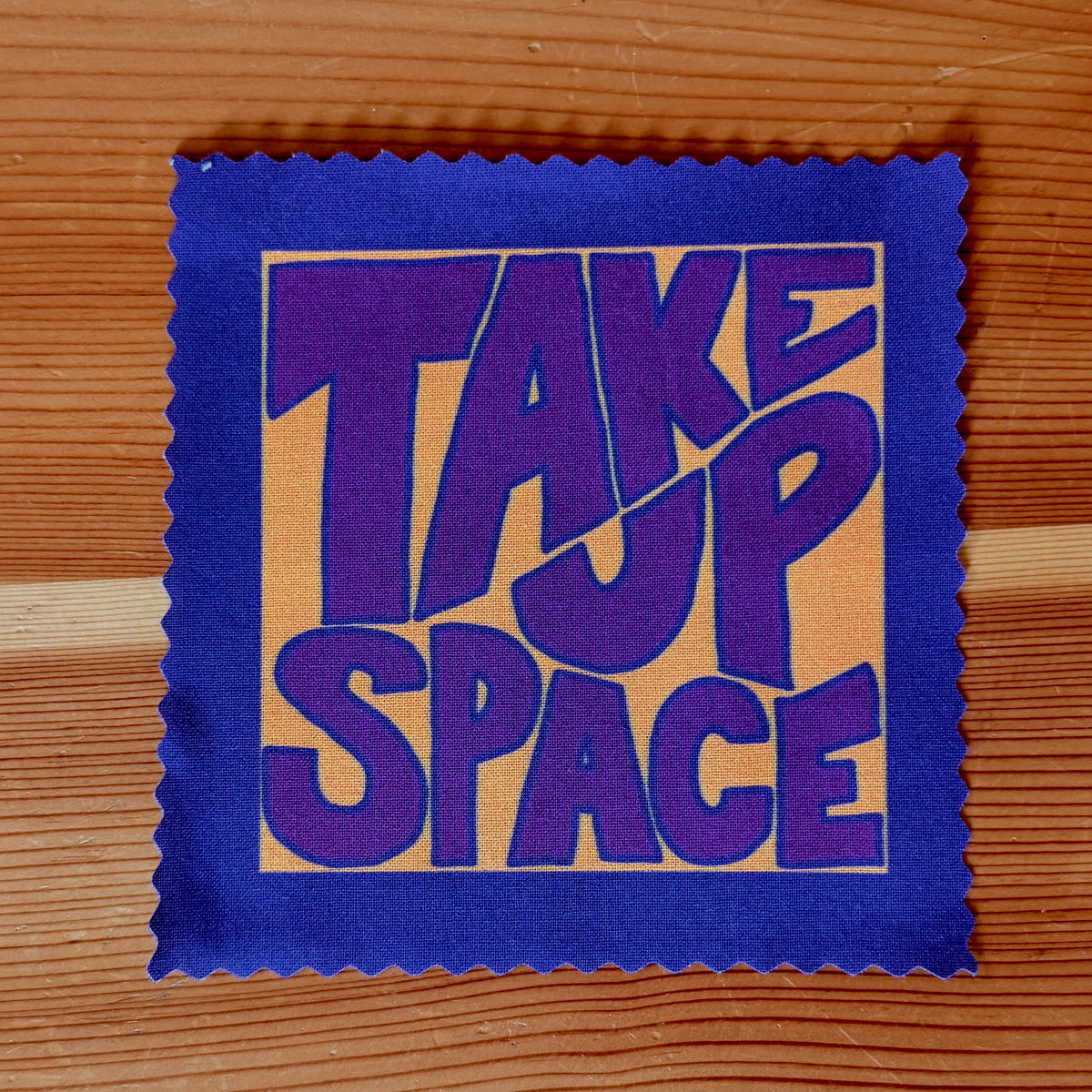 "Take Up Space" Sew-On Patch
