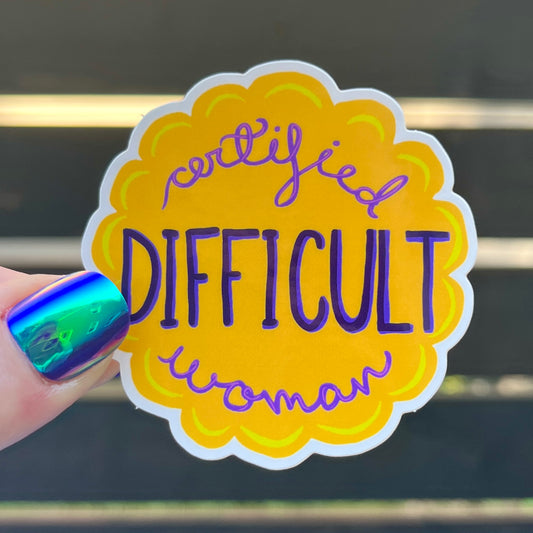 "Certified Difficult Woman" Sticker