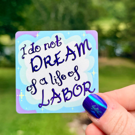 "I Do Not Dream..." Sticker