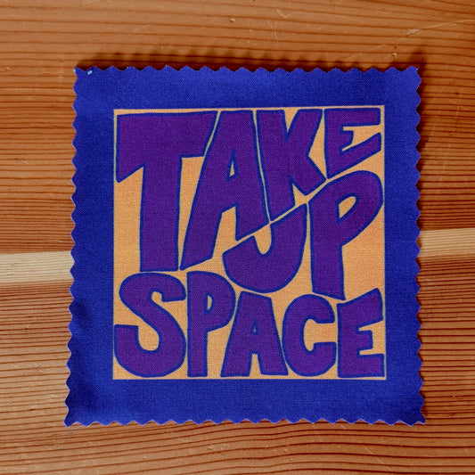 "Take Up Space" Sew-On Patch